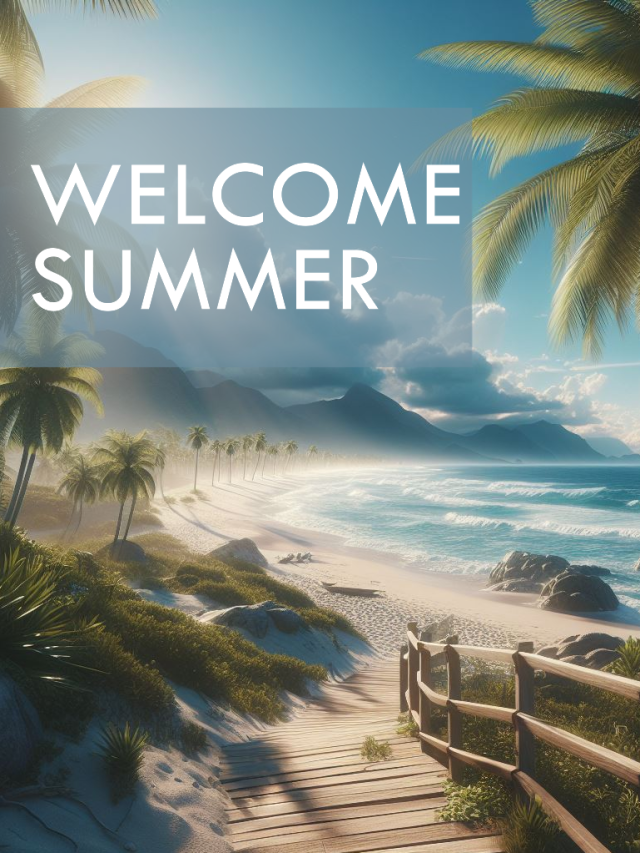 Embrace the Sun: Welcoming Summer Adventures